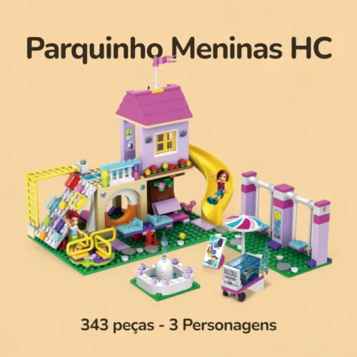 Parquinho Meninas HC - 343 peças - 3 Personagens